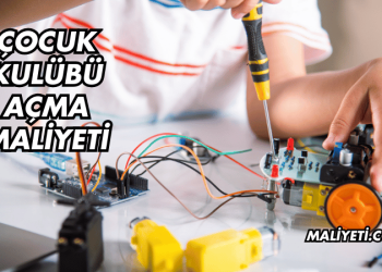 Çocuk Kulübü Açma Maliyeti