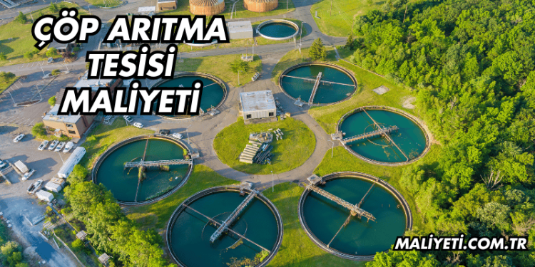 Çöp Arıtma Tesisi Maliyeti