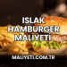 Islak Hamburger Maliyeti