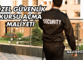 Özel Güvenlik Kursu Açma Maliyeti
