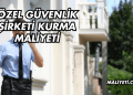 Özel Güvenlik Şirketi Kurma Maliyeti