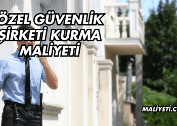 Özel Güvenlik Şirketi Kurma Maliyeti