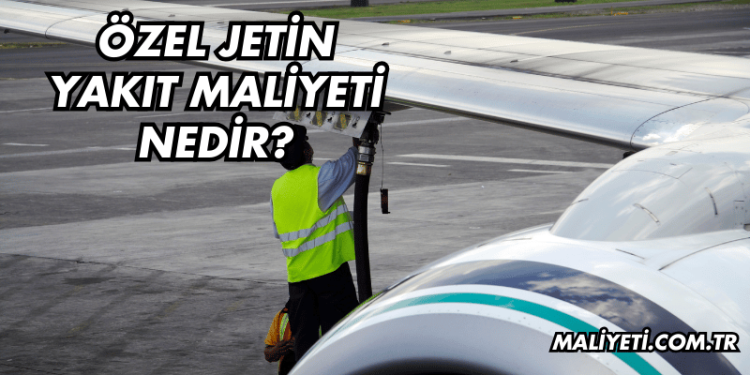Özel Jetin Yakıt Maliyeti Nedir?