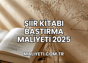 Şiir Kitabı Bastırma Maliyeti 2025