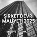Şirket Devri Maliyeti 2025