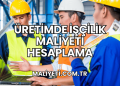 Üretimde İşçilik Maliyeti Hesaplama