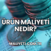 Ürün Maliyeti Nedir?