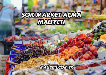 Şok Market Açma Maliyeti Ne Kadar?