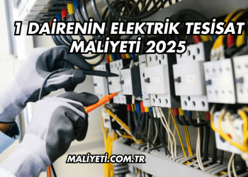 1 Dairenin Elektrik Tesisat Maliyeti 2025