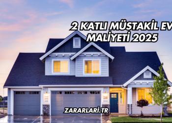 2 Katlı Müstakil Ev Maliyeti 2025