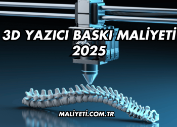 3D Yazıcı Baskı Maliyeti 2025