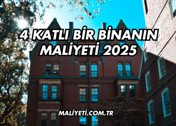 4 Katlı Bir Binanın Maliyeti 2025