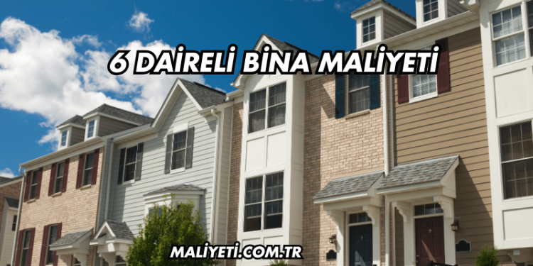 6 Daireli Bina Maliyeti