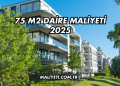 75 m2 Daire Maliyeti 2025