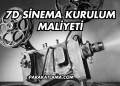 7D Sinema Kurulum Maliyeti