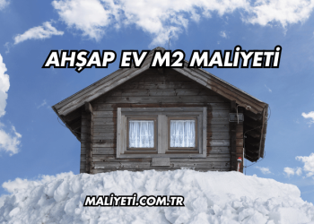 Ahşap Ev m2 Maliyeti