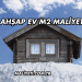 Ahşap Ev m2 Maliyeti