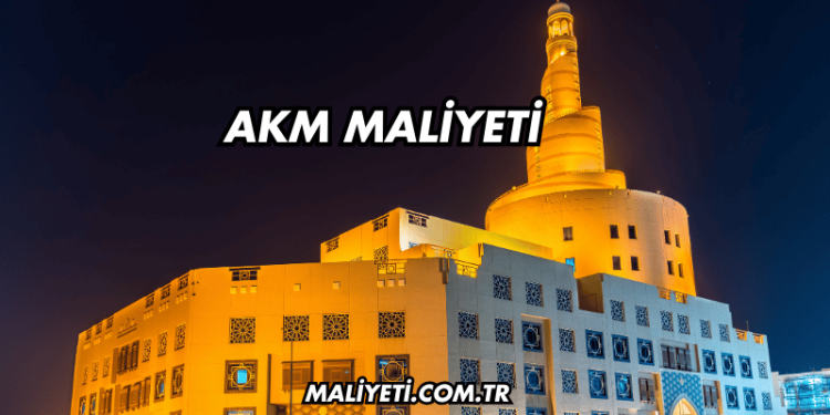 Akm Maliyeti