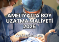 Ameliyatla Boy Uzatma Maliyeti 2025