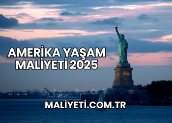 Amerika Yaşam Maliyeti 2025