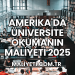 Amerika'da Üniversite Okumanın Maliyeti 2025