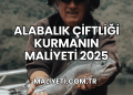 Alabalık Çiftliği Kurmanın Maliyeti 2025