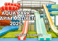 Aqua Park Yapım Maliyeti 2025
