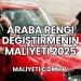 Araba Rengi Değiştirmenin Maliyeti 2025