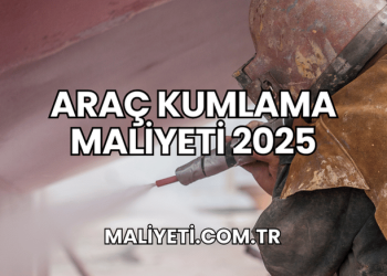 Araç Kumlama Maliyeti 2025
