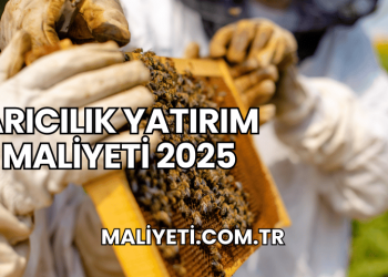 Arıcılık Yatırım Maliyeti 2025