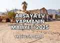 Arsaya Ev Yapmanın Maliyeti 2025