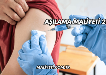 Aşılama Maliyeti 2025