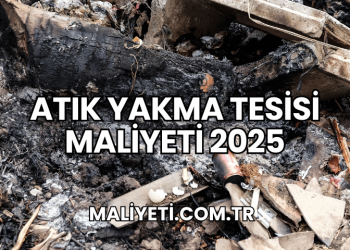 Atık Yakma Tesisi Maliyeti 2025