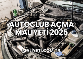 Autoclub Açma Maliyeti 2025
