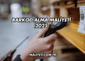 Barkod Alma Maliyeti 2025