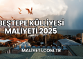 Beştepe Külliyesi Maliyeti 2025