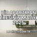 Bir Apartman Dairesinin Maliyeti 2025