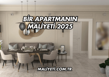 Bir Apartmanın Maliyeti 2025