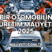 Bir Otomobilin Üretim Maliyeti 2025