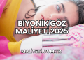 Biyonik Göz Maliyeti 2025