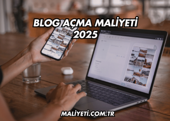 Blog Açma Maliyeti 2025
