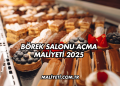 Börek Salonu Açma Maliyeti 2025