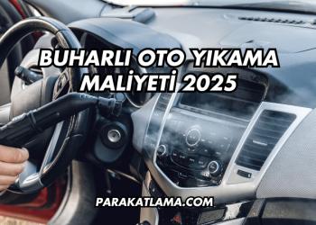 Buharlı Oto Yıkama Maliyeti 2025