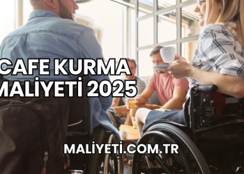 Cafe Kurma Maliyeti 2025