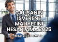 Çalışanın İşverene Maliyetini Hesaplama 2025