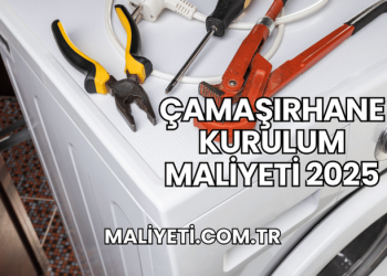 Çamaşırhane Kurulum Maliyeti 2025