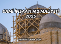 Cami İnşaatı m2 Maliyeti 2025