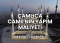 Çamlıca Camii'nin Yapım Maliyeti