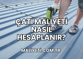 Çatı Maliyeti Nasıl Hesaplanır?