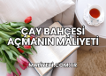 Çay Bahçesi Açmanın Maliyeti